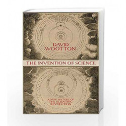 The Invention of Science: A New History of the Scientific Revolution by David Wootton Book-9781846142109