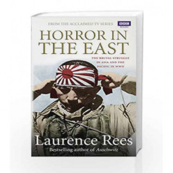 Horror In The East by Laurence Rees Book-9781849901673