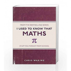 I Used to Know That: Maths by Chris Waring Book-9781782432555