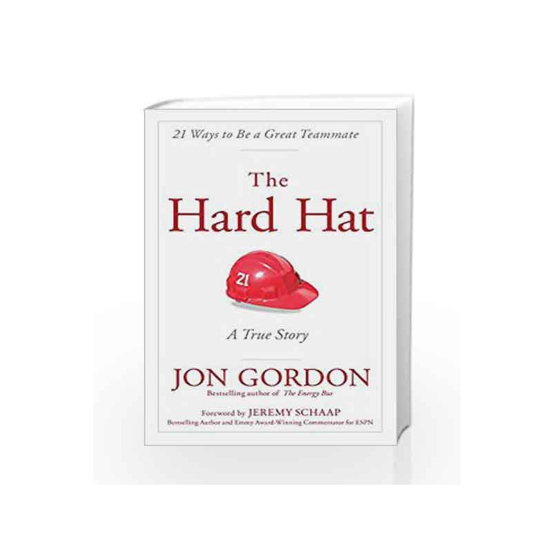 The Hard Hat: 21 Ways to Be a Great Teammate by Jon Gordon Book-9788126558377