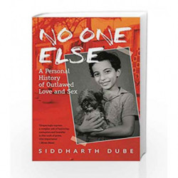 No One Else: A Personal History of Outlawed Love and Sex by Siddharth Dube Book-9789350297131