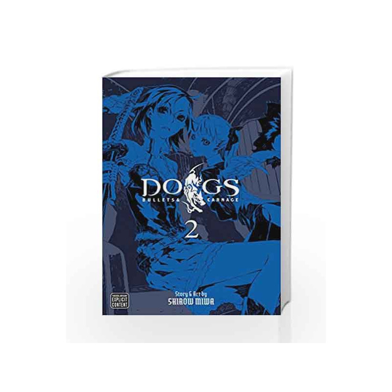 Dogs, Vol. 2: Bullets & Carnage by Shirow Miwa Book-9781421527048