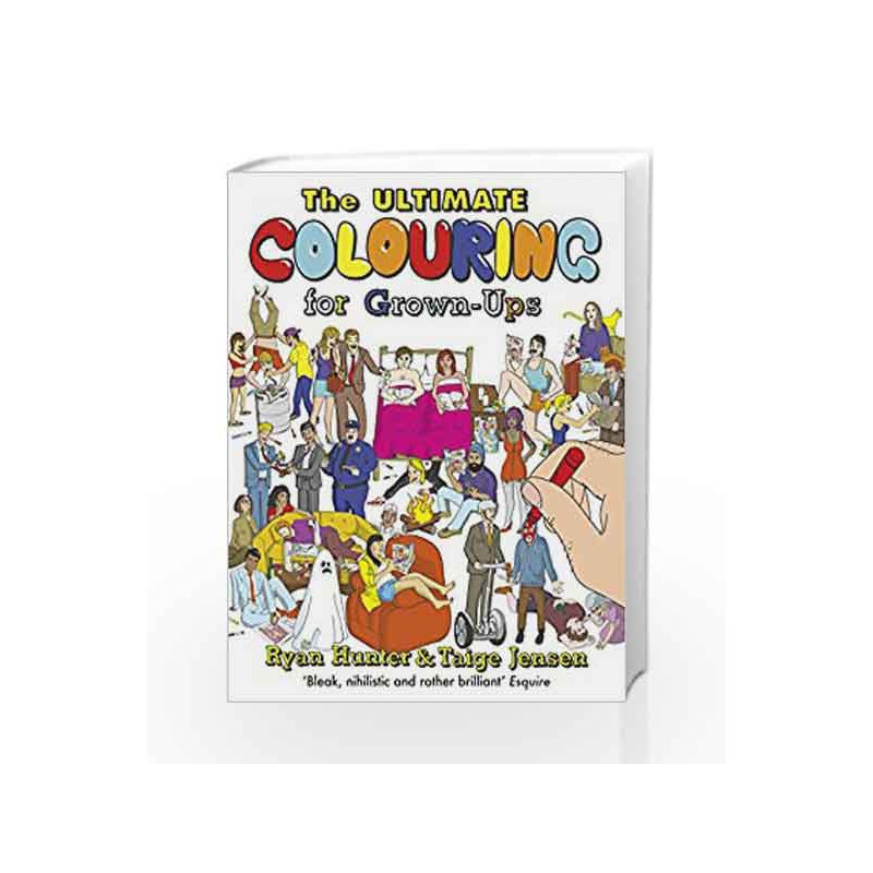 The Ultimate Colouring for Grown-Ups by Hunter, Ryan,Jensen, Taige Book-9780857503404