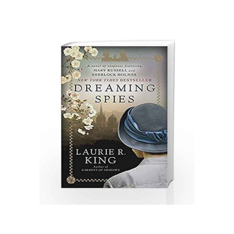 Dreaming Spies: A novel of suspense featuring Mary Russell and Sherlock Holmes by Laurie R. King Book-9780345531810