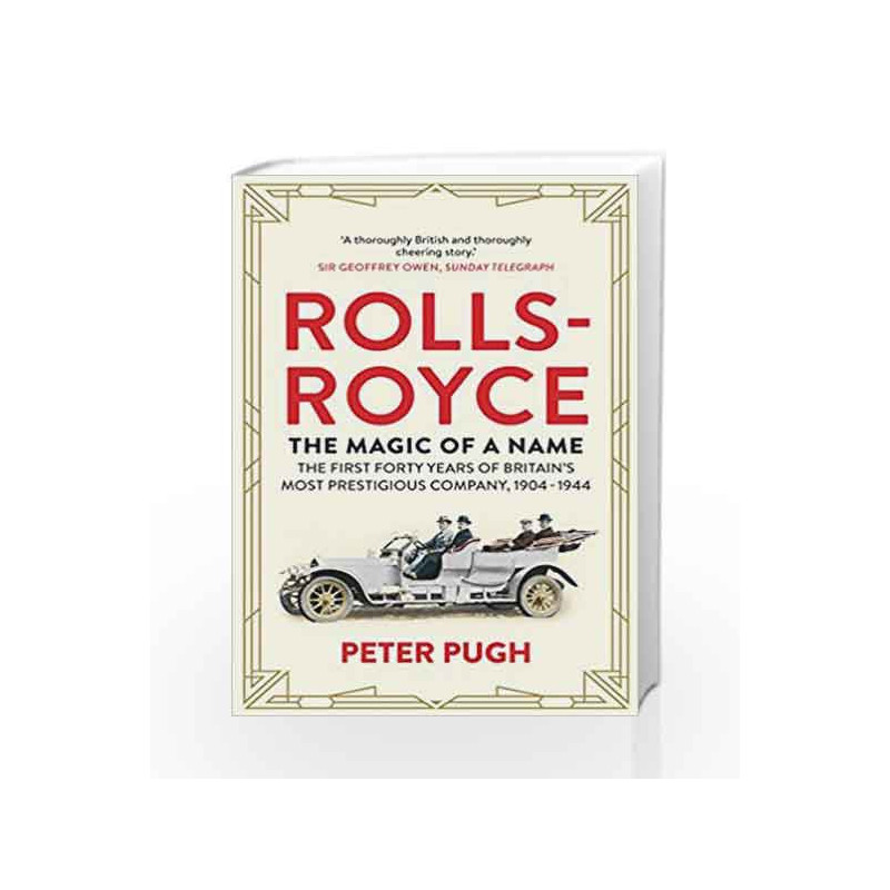 The Rolls-Royce: The Magic of a Name (Super Lead Title) by Jon Gordon,?Jeremy Schaap?(Foreword by) Book-9781848319240