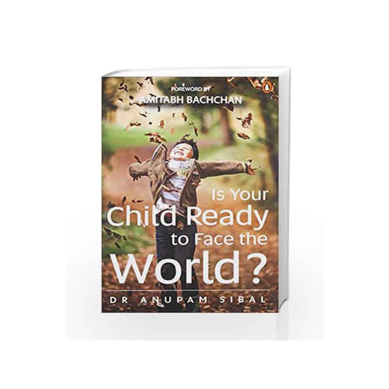 Is Your Child Ready to Face the World? by Dr Anupam Sibal Book-9780143423140