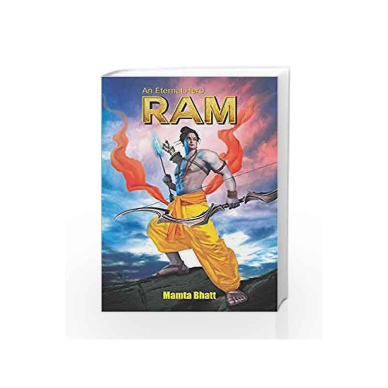 An Eternal Hero:Ram by Mamta Bhatt Book-9789352543045