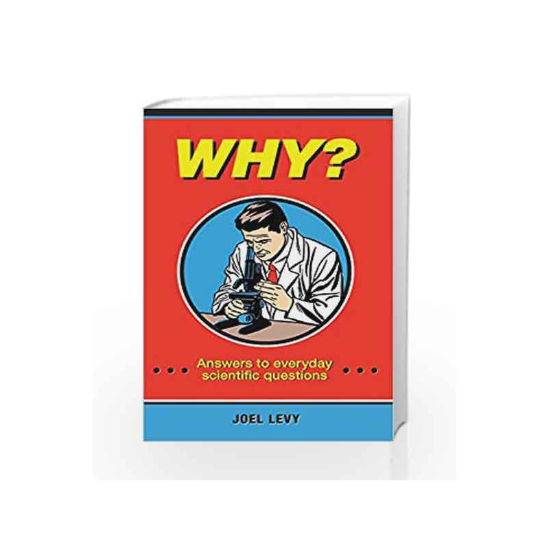 Why? Answers to Everyday Scientific Questions by Levy Joel Book-9781782435952