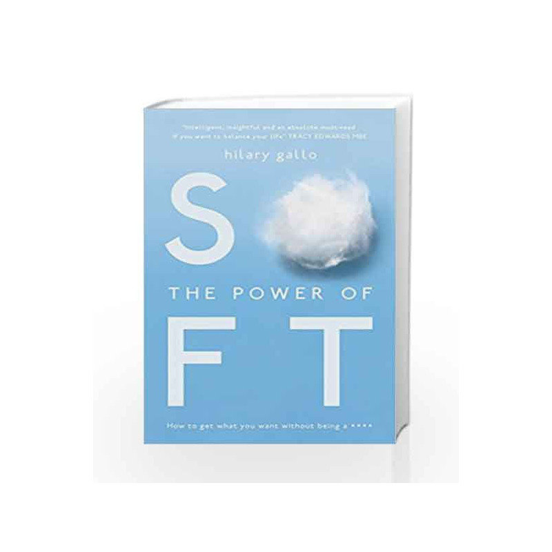 The Power of Soft by Hilary Gallo Book-9781783521395