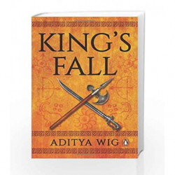King                  s Fall: Moryan Chronicles Book 1 by Aditya Wig Book-9780143420873
