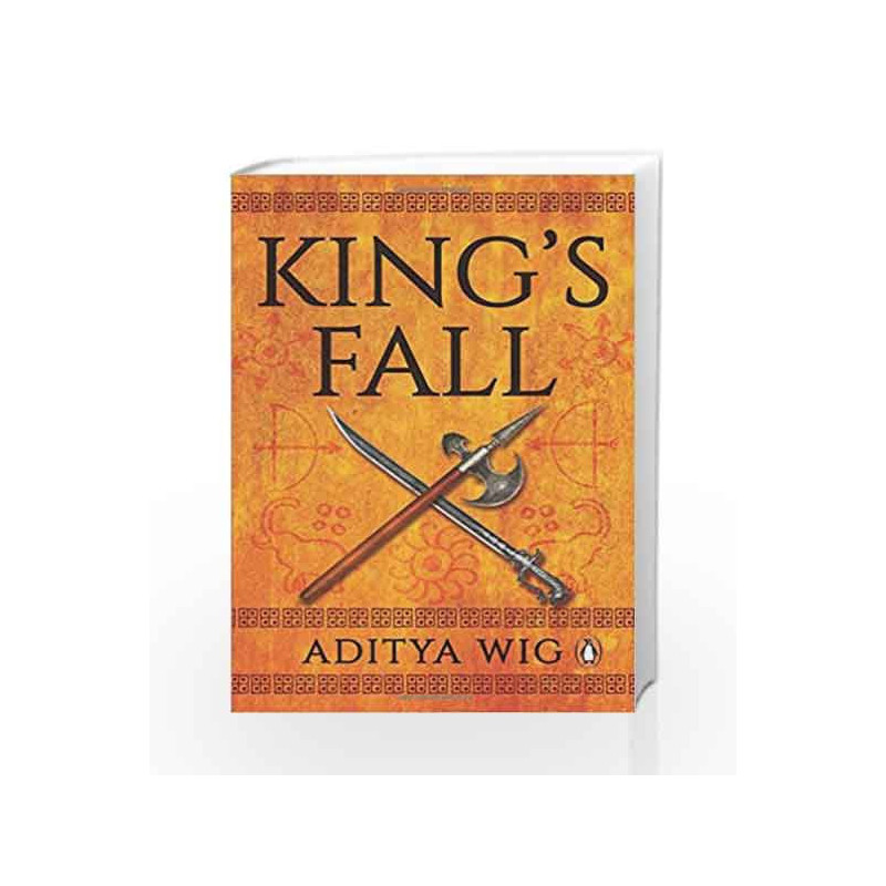 King                  s Fall: Moryan Chronicles Book 1 by Aditya Wig Book-9780143420873