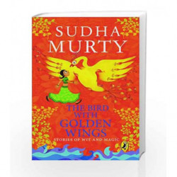 The Bird with Golden Wings: Stories of Wit and Magic by Sudha Murty Book-9780143334255