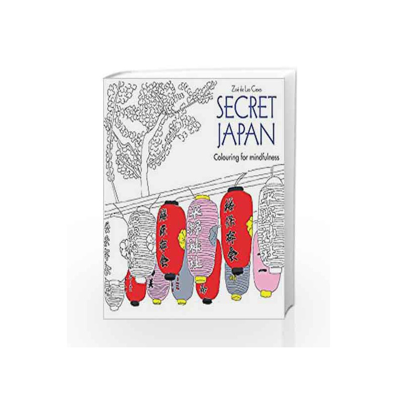 Secret Japan: Colouring for Mindfulness by Zoe De las Cases Book-9780600632122