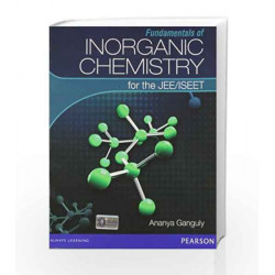 Fundamentals for Inorganic Chemistry for ISEET/JEE by Ananya Ganguly Book-9788131788592