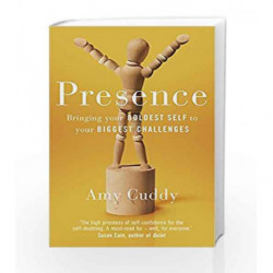 Presence: Bringing Your Boldest Self to Your Biggest Challenges by Amy Cuddy Book-9781409156024