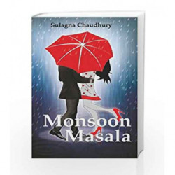 Monsoon Masala by chaudhury sulagna Book-9789352013869