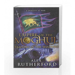 Empire of the Moghul: Traitors in the Shadows by Alex Rutherford Book-9781472238580