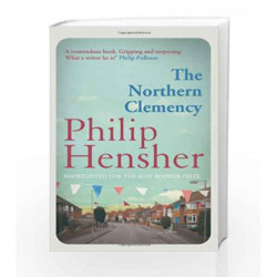The Northern Clemency by Philip Hensher Book-9780007461684