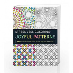 Stress Less Coloring - Joyful Patterns: 100+ Coloring Pages for Fun and Relaxation by Adams Media Book-9781440594809