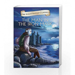 The Man in the Iron Mask: Om Illustrated Classics by NA Book-9789385031472