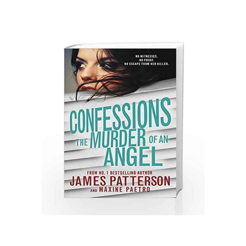 Confessions: The Murder of an Angel: (Confessions 4) by James Patterson Book-9781784750206