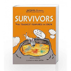 Survivors: The Toughest Creatures on Earth (Animal Science) by Nicola Davies