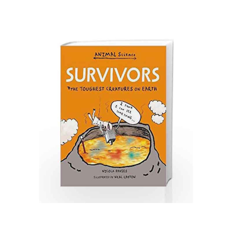 Survivors: The Toughest Creatures on Earth (Animal Science) by Nicola Davies
