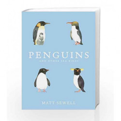Penguins and Other Sea Birds by Sewell, Matt Book-9781785032226