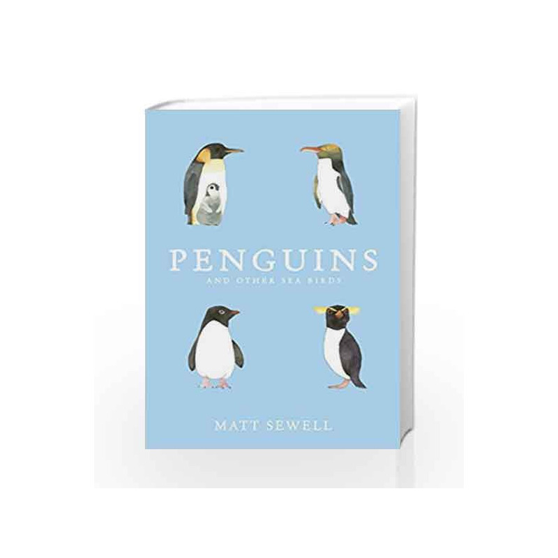 Penguins and Other Sea Birds by Sewell, Matt Book-9781785032226