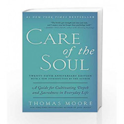 Care of the Soul: A Guide for Cultivating Depth and Sacredness in Everyday Life by Thomas Moore Book-9780062415677