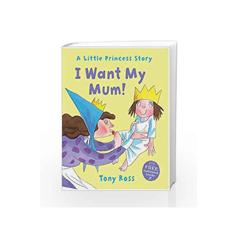 I Want My Mum! (Little Princess) by Tony Ross Book-9781783440221