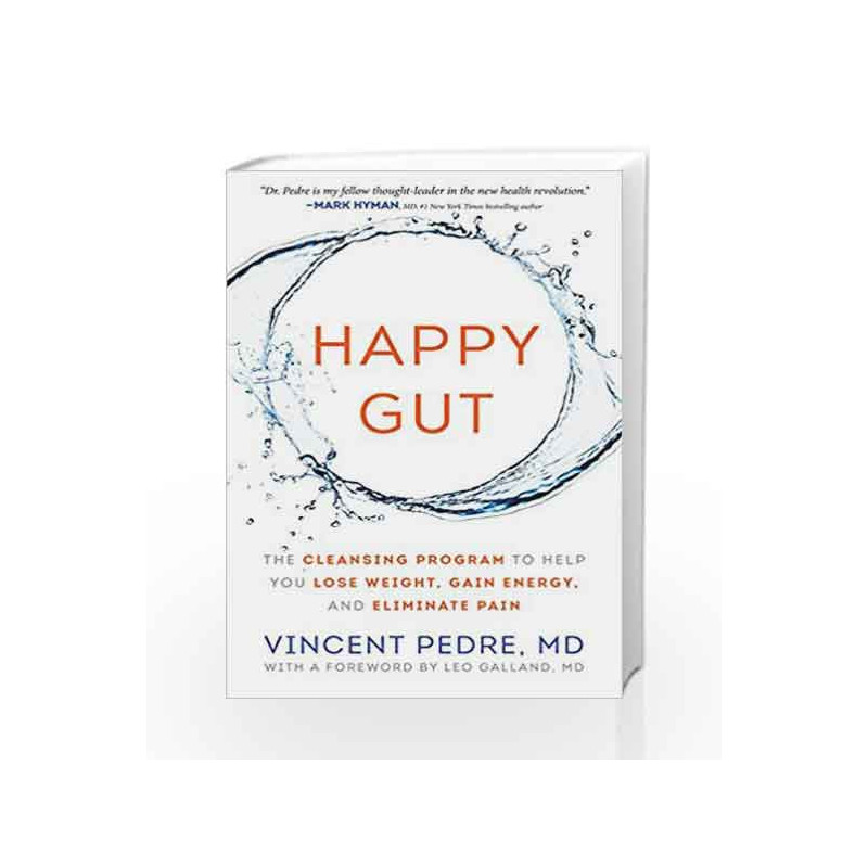 Happy Gut: The Cleansing Program to Help you Lose Weight, Gain Energy and Eliminate Pain by Vincent Pedre Book-9780062362162