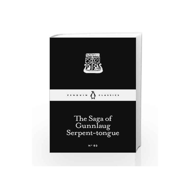 The Saga of Gunnlaug Serpent-tongue (Penguin Little Black Classics) by none Book-9780141397863