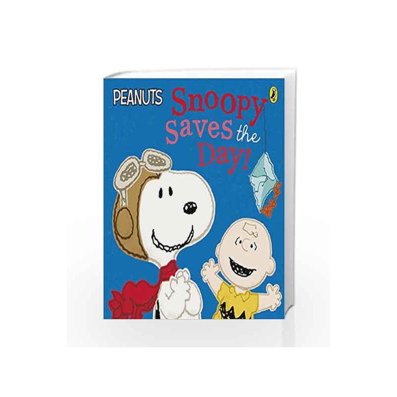 Peanuts: Snoopy Saves the Day! by SCHULZ CHARLES M Book-9780141357683