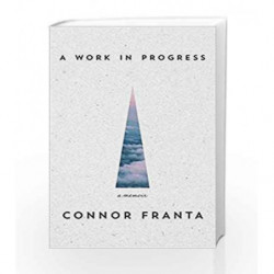 A Work in Progress: A Memoir by Connor Franta Book-9781476791616