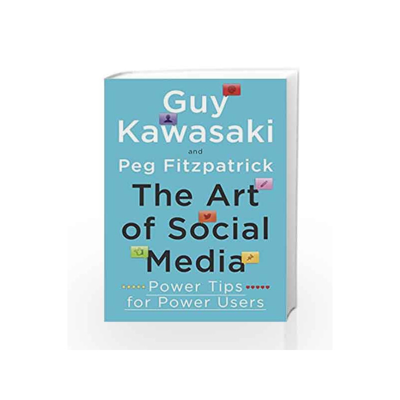 Art of Social Media: Power Tips by Guy Kawasaki Book-9780241199473