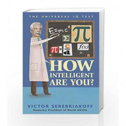 How Intelligent are You? The Universal IQ Tests by Serebriakoff Victor Book-9781472136558