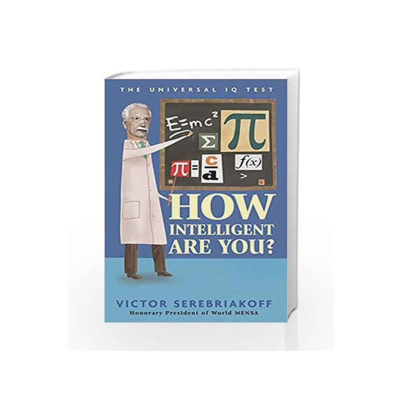 How Intelligent are You? The Universal IQ Tests by Serebriakoff Victor Book-9781472136558