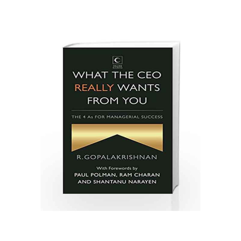 What the CEO Really Wants From You: The 4 As for Managerial Success by NILL Book-9789351365211