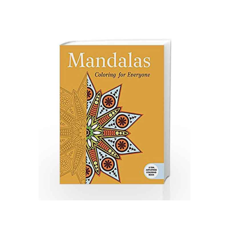 Mandalas: Coloring for Everyone (Creative Stress Relieving Adult Coloring Book Series) by NA Book-9781632206480