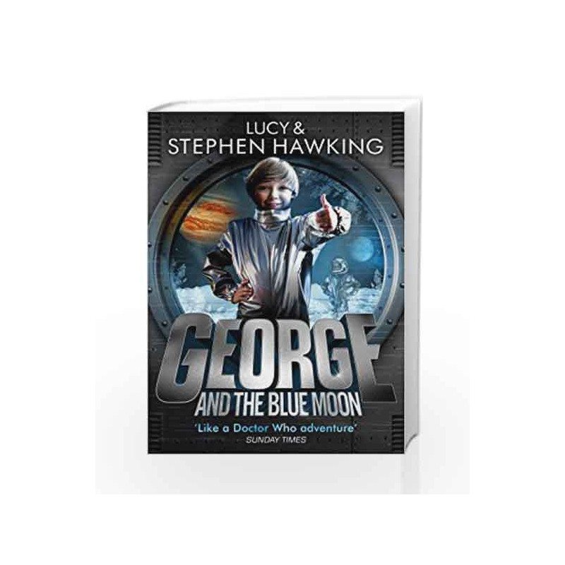 George and the Blue Moon (George's Secret Key to the Universe) by Stephen Hawking Book-9780857533289