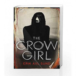 The Crow Girl by Erik Axl Sund Book-9781846557576