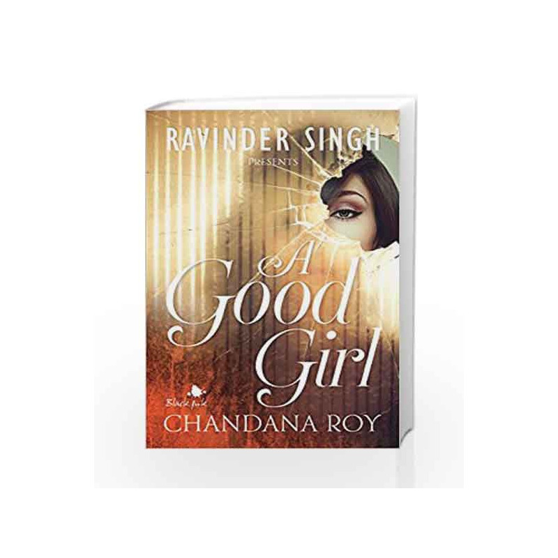 A Good Girl by Chandana Roy? ,Ravinder Singh (Editor) Book-9788192982205