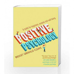 Positive Psychology: A Toolkit for Happiness, Purpose and Well-being by Bridget Grenville-Cleave Book-9781848319561
