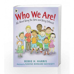Who We Are!: All About Being the Same and Being Different (Lets Talk About You & Me) by robie h.harris Book-9781406367393