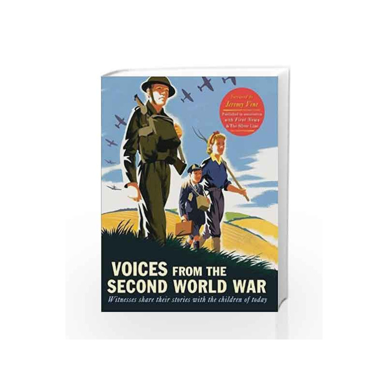 Voices from the Second World War: Witnesses share their stories with the children of today by NA Book-9781406360110