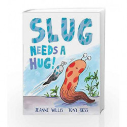 Slug Needs a Hug by Jeanne Willis Book-9781783442096