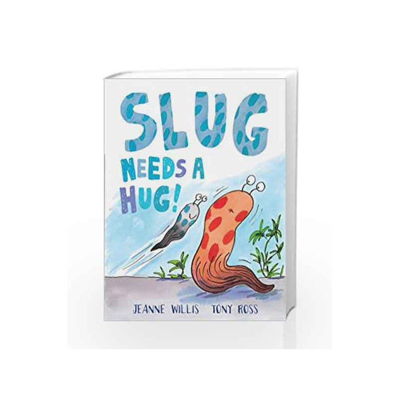 Slug Needs a Hug by Jeanne Willis Book-9781783442096