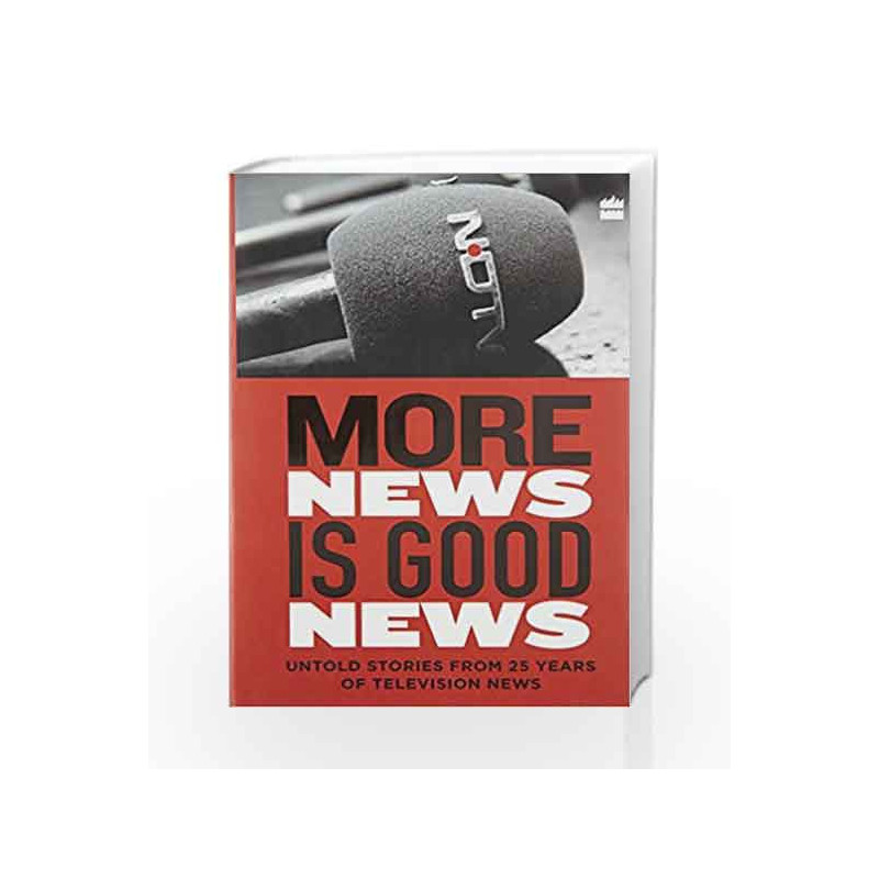 More News Is Good News: 25 Years of NDTV by NDTV Book-9789351778318