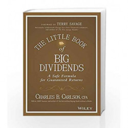 The Little Book of Big Dividends: A Safe Formula for Guaranteed Returns by Charles B. Carlson. CFA Book-9788126561520
